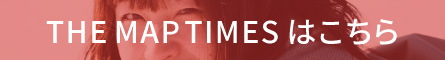 THE MAP TIMES ブログ