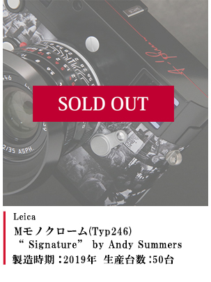 ライカ Mモノクローム(Typ246) “ Signature” by Andy Summers